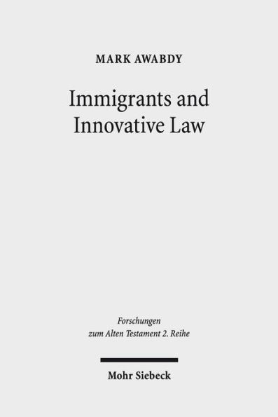 Immigrants and Innovative Law: Deuteronomy's Theological and Social Vision for the ger