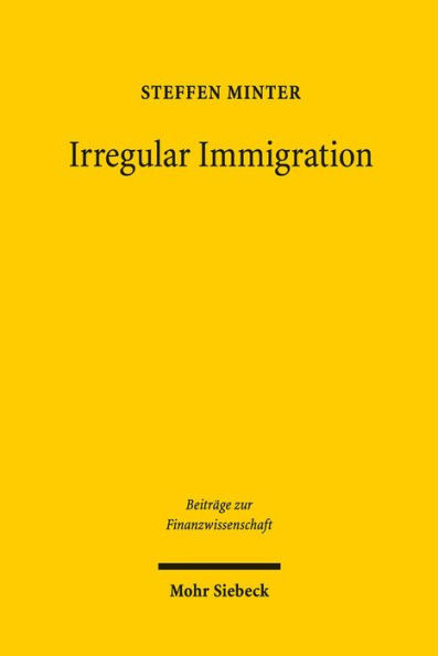 Irregular Immigration: An Economic Analysis of Policies in the EU