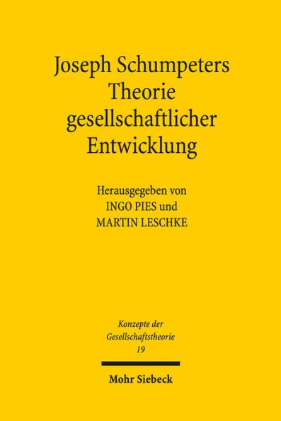 Joseph Schumpeters Theorie gesellschaftlicher Entwicklung