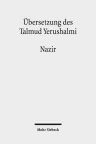 Title: Ubersetzung des Talmud Yerushalmi: III. Seder Nashim. Traktat 6: Nazir - Der Geweihte, Author: Hans-Jurgen Becker