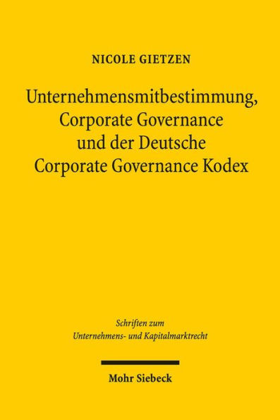 Unternehmensmitbestimmung, Corporate Governance und der Deutsche Corporate Governance Kodex