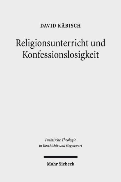 Religionsunterricht und Konfessionslosigkeit: Eine fachdidaktische Grundlegung