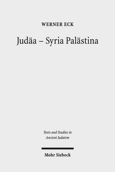 Judaa - Syria Palastina: Die Auseinandersetzung einer Provinz mit romischer Politik und Kultur