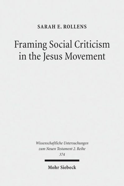 Framing Social Criticism in the Jesus Movement: The Ideological Project in the Sayings Gospel Q