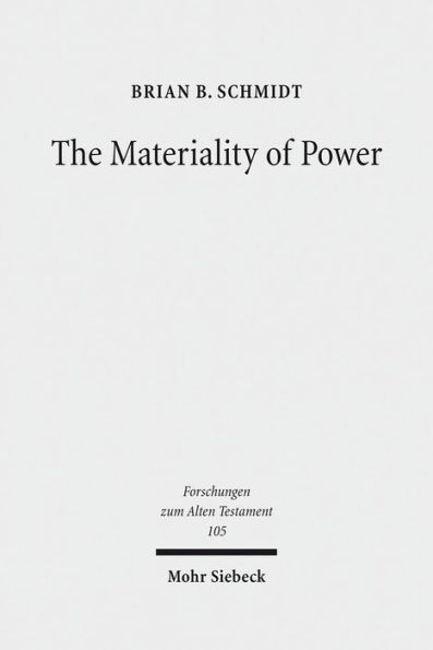 The Materiality of Power: Explorations in the Social History of Ancient Israelite Magic