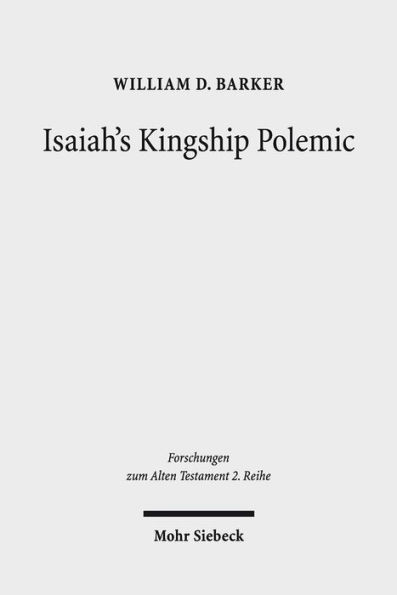 Isaiah's Kingship Polemic: An Exegetical Study in Isaiah 24-27