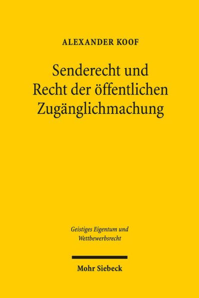 Senderecht und Recht der offentlichen Zuganglichmachung im Zeitalter der Konvergenz der Medien