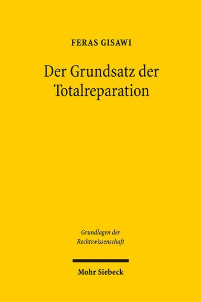 Der Grundsatz der Totalreparation: Naturrechtliche Wertungen als Grundlage fur einen deutschen Sonderweg