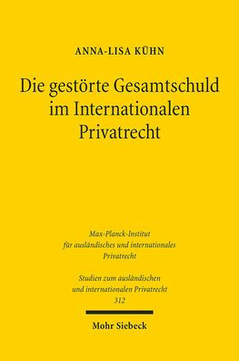 Die gestorte Gesamtschuld im Internationalen Privatrecht: Am Beispiel einer Spaltung des Mehrpersonenverhaltnisses zwischen deutschem und englischem Recht