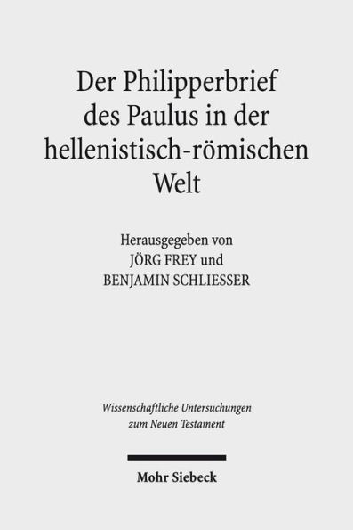 Der Philipperbrief des Paulus in der hellenistisch-romischen Welt