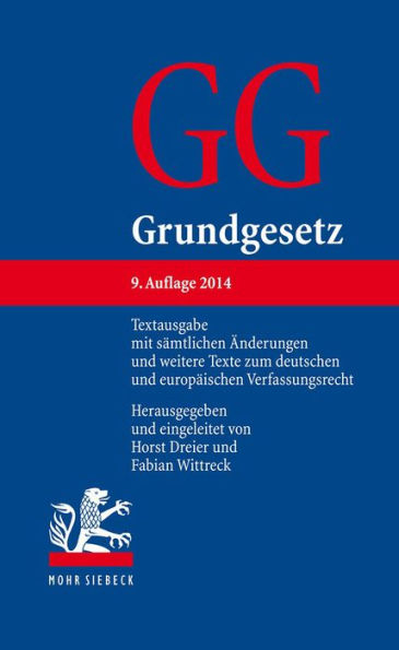 Grundgesetz: Textausgabe mit samtlichen Anderungen und weitere Texte zum deutschen und europaischen Verfassungsrecht