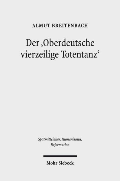 Der 'Oberdeutsche vierzeilige Totentanz': Formen seiner Rezeption und Aneignung in Handschrift und Blockdruck