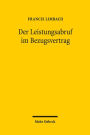 Der Leistungsabruf im Bezugsvertrag: Zur Rechtsnatur der Inanspruchnahme von Leistungen durch den Kunden unter besonderer Berucksichtigung automatisierter Abrufmechanismen