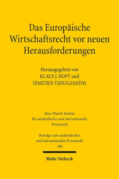 Das Europaische Wirtschaftsrecht vor neuen Herausforderungen: Beitrage aus Deutschland und Griechenland