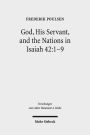 God, His Servant, and the Nations in Isaiah 42:1-9: Biblical Theological Reflections after Brevard S. Childs and Hans Hubner