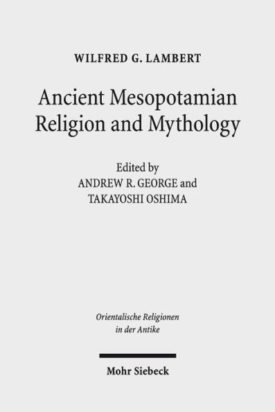 Ancient Mesopotamian Religion and Mythology: Selected Essays