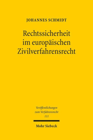 Rechtssicherheit im europaischen Zivilverfahrensrecht: Eine Analyse der Entscheidungen des EuGH zum EuGVU und der EuGVVO