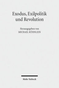 Title: Exodus, Exilpolitik und Revolution: Zur Politischen Theologie Michael Walzers, Author: Michael Kuhnlein