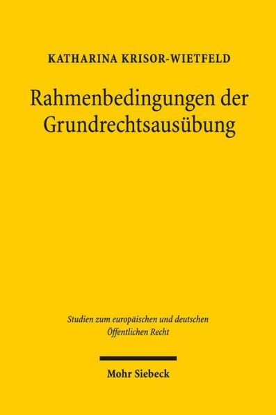 Rahmenbedingungen der Grundrechtsausubung: Insbesondere zu offentlichen Foren als Rahmenbedingung der Versammlungsfreiheit