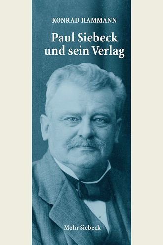 Paul Siebeck und sein Verlag