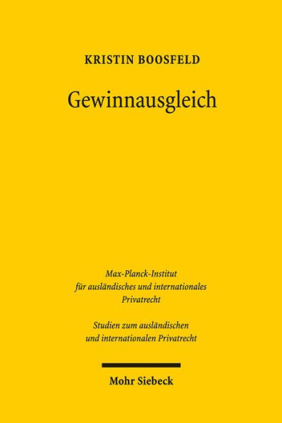 Gewinnausgleich: Vergleichende und systematisierende Gegenuberstellung der franzosischen, niederlandischen und englischen Tradition