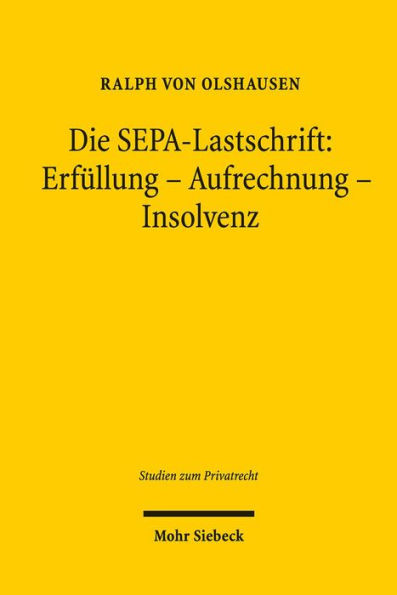 Die SEPA-Lastschrift: Erfullung - Aufrechnung - Insolvenz