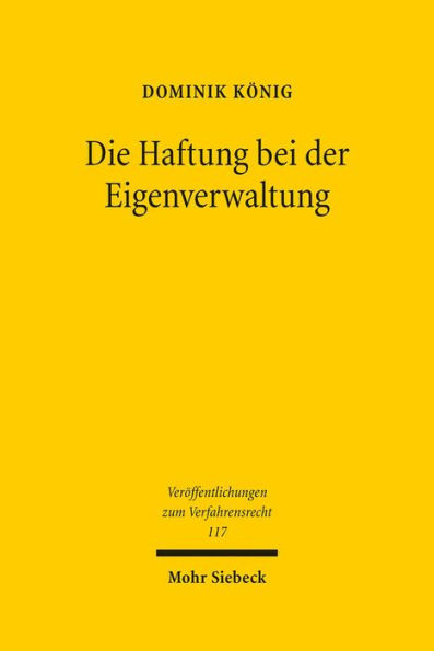Die Haftung bei der Eigenverwaltung: Eine Untersuchung der Haftung des eigenverwaltenden Schuldners einschliesslich der Haftung der Geschaftsleiter bei der Eigenverwaltung von Gesellschaften