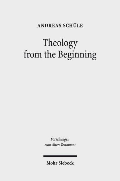 Theology from the Beginning: Essays on the Primeval History and its Canonical Context