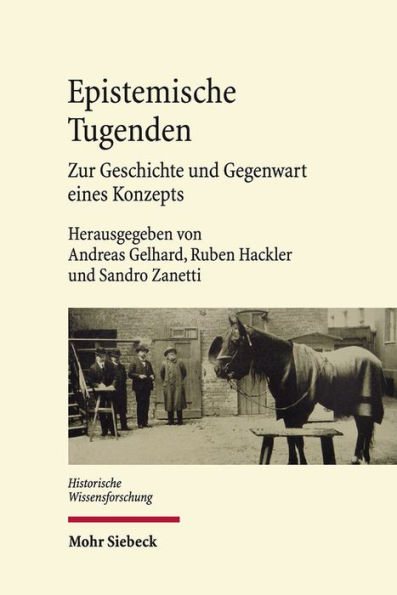 Epistemische Tugenden: Zur Geschichte und Gegenwart eines Konzepts