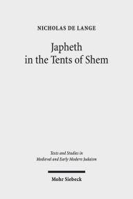 Download books magazines ipad Japheth in the Tents of Shem: Greek Bible Translations in Byzantine Judaism (English literature)