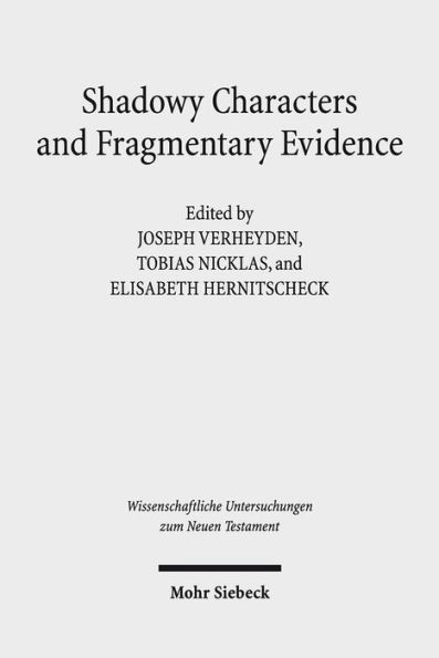 Shadowy Characters and Fragmentary Evidence: The Search for Early Christian Groups and Movements