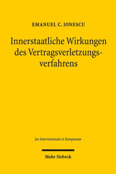 Innerstaatliche Wirkungen des Vertragsverletzungsverfahrens: Die Aufsichtsklage im foderalen Gefuge der Europaischen Union