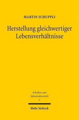 Herstellung gleichwertiger Lebensverhaltnisse: Sozialstaatliches Gebot und Ordnungsidee des Verwaltungsrechts - dargestellt unter besonderer Berucksichtigung des Schulwesens -