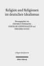 Religion und Religionen im Deutschen Idealismus: Schleiermacher - Hegel - Schelling