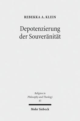 Depotenzierung der Souveranitat: Religion und politische Ideologie bei Claude Lefort, Slavoj Zizek und Karl Barth