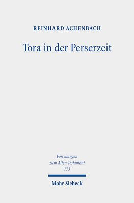 Tora in der Perserzeit: Gesammelte Studien zu Theologie und Rechtsgeschichte Judas