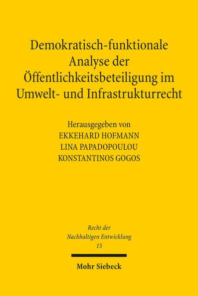 Demokratisch-funktionale Analyse der Offentlichkeitsbeteiligung im Umwelt- und Infrastrukturrecht