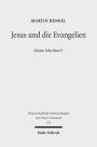 Jesus und die Evangelien: Kleine Schriften V