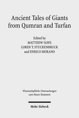 Ancient Tales of Giants from Qumran and Turfan: Contexts, Traditions, and Influences