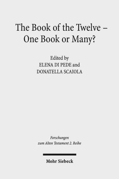 The Book of the Twelve - One Book or Many?: Metz Conference Proceedings 5-7 November 2015
