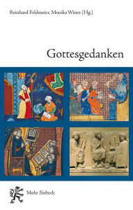 Title: Gottesgedanken: Erkenntnis, Eschatologie und Ethik in Religionen der Spatanike und des fruhen Mittelalters, Author: Isabel Toral-Niehoff
