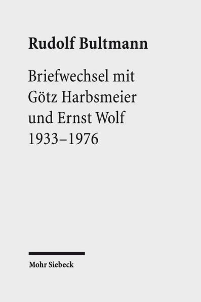 Briefwechsel mit Gotz Harbsmeier und Ernst Wolf: 1933-1976