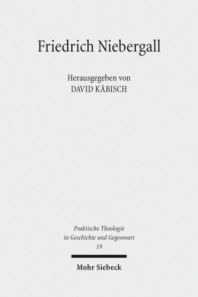 Friedrich Niebergall: Werk und Wirkung eines liberalen Theologen