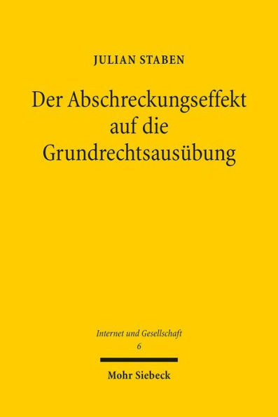 Der Abschreckungseffekt auf die Grundrechtsausubung: Strukturen eines verfassungsrechtlichen Arguments