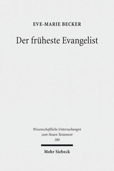 Der fruheste Evangelist: Studien zum Markusevangelium