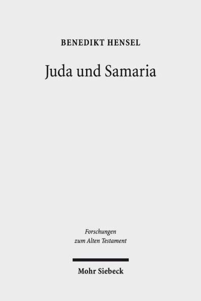 Juda und Samaria: Zum Verhaltnis zweier nach-exilischer Jahwismen