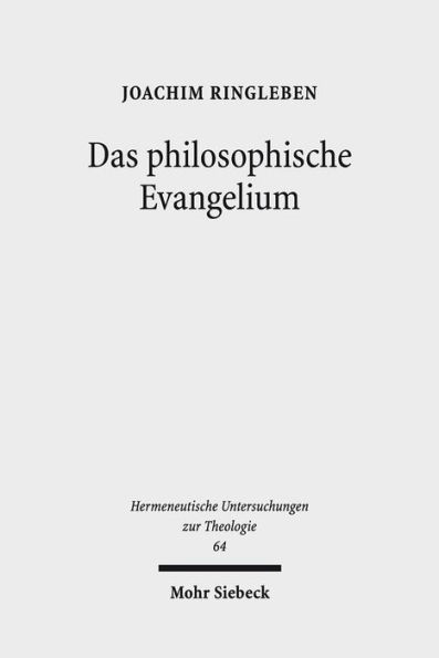 Das philosophische Evangelium: Theologische Auslegung des Johannesevangeliums im Horizont Sprachdenkens