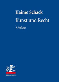Title: Kunst und Recht: Bildende Kunst, Architektur, Design und Fotografie im deutschen und internationalen Recht, Author: Haimo Schack