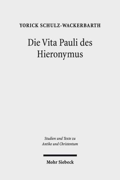 Die Vita Pauli des Hieronymus: Darstellung und Etablierung eines Heiligen im hagiographischen Diskurs der Spatantike