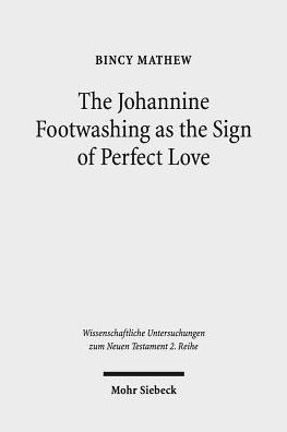 The Johannine Footwashing as the Sign of Perfect Love: An Exegetical Study of John 13:1-20